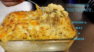 HOW TO MAKE THE CHEESIEST MAC N CHEESE Cooking The TR Way Episode 6 [upl. by Clorinda]