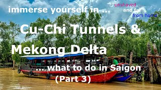 CuChi Tunnels and Mekong Delta … what to do in a few Days in Saigon Part 3 [upl. by Nuahsyt6]