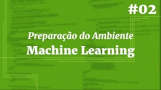 Machine Learning  Text classification  Aula 02 Preparação do ambiente [upl. by Ariom471]