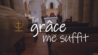 TA GRACE ME SUFFIT  AD DEI GLORIAM [upl. by Llednahc]