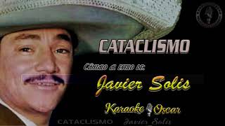 Cataclismo  Javier Solís Karaoke [upl. by Dolan71]