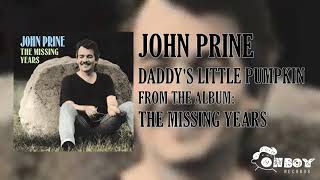 John Prine  Daddys Little Pumpkin  The Missing Years [upl. by Sokin]