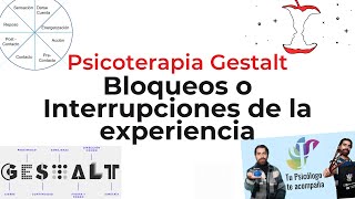 Psicoterapia Gestalt  Bloqueos de la experiencia  interrupciones del ciclo de la experiencia [upl. by Norvol]