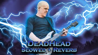 devin townsend  deadhead  slowed  reverb [upl. by Moshell]