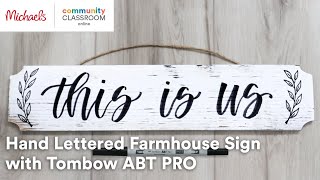 Online Class Hand Lettered Farmhouse Sign with Tombow ABT PRO  Michaels [upl. by Iva]