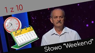 Jeden z dziesięciu ➫ Co oznacza słowo quotWeekendquot [upl. by Aruam]