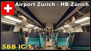 INSIDE SWISS TRAIN SBB Ansage und Zugfahrt mit IC 1  Flughafen Zürich  Zürich HB Schweiz 2018 [upl. by Iretak]