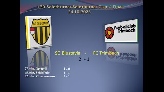 30 Solothurner Cup Viertelfinal SC Blustavia  FC Trimbach [upl. by Ettenrahs]