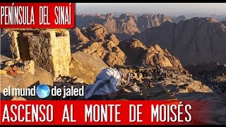 MONTE SINAÍ O YEBEL MUSA Peninsula del Sinaí EGIPTO [upl. by Marmaduke]