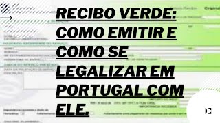 Recibo Verde em Portugal como se legalizar com ele e emitir recibos para trabalhar [upl. by Etterrag]