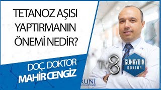 TETANOZ AŞISI YAPTIRMANIN ÖNEMİ NEDİR DOÇ DR MAHİR CENGİZ [upl. by Bartko]