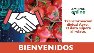 AMHPAC online Transformación digital Agro El dato supera al relato [upl. by Eltsirhc]