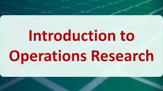 Operations Research 02 Introduction to Operations Research [upl. by Icken]