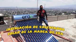 instalación de calentador solar de la marca era [upl. by Llenrub64]