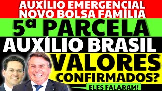 5 PARCELA AUXÍLIO EMERGENCIAL NOVO BOLSA FAMÍLIA VALORES CONFIRMADOS AUXÍLIO BRASIL [upl. by Emor]