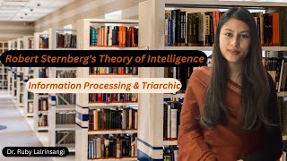 Robert Sternberg’s Theory of Intelligence  Information Processing amp Triarchic  Simple Explanation [upl. by Aleahpar]