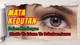 Arti Tanda Mata Kedutan Menurut Islam Medis dan Primbon Jawa [upl. by Standford300]