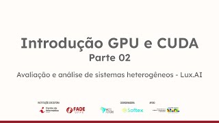 Análise de sistemas heterogêneos  Aula 21  Introdução GPU e CUDA Parte 02 [upl. by Ecyla687]