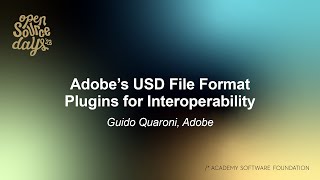 Adobe’s USD File Format Plugins for Interoperability  Guido Quaroni Adobe [upl. by Acinomad640]