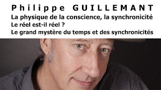 Philippe Guillemant  La physique de la conscience [upl. by Bertie]