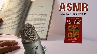 ASMR Los Cuatro Acuerdos pt1 ⭐️📚 lectura suave susurrada EN ESPAÑOL tapping susurros [upl. by Zilevi924]