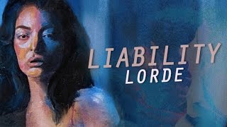 Liability  Lorde Lyrics HD [upl. by Htidirrem]