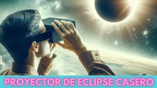 🤯 Cómo hacer un VISOR o PROYECTOR Casero para ver el ECLIPSE SOLAR 🌘 [upl. by Nnalyrehs]