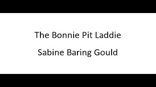 The Bonnie Pit Laddie  Sabine Baring Gould [upl. by Selmore]