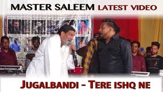 MASTER SALEEM  TERE ISHQ NE  JUGALBANDI [upl. by Azer848]