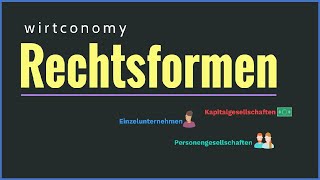 Rechtsformen von Unternehmen  Unternehmensformen  einfach erklärt  wirtconomy [upl. by Aura641]