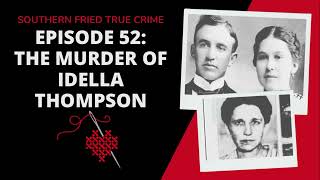 Episode 52 The Murder of Idella Thompson [upl. by Carlisle370]