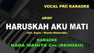 HARUSKAH AKU MATI KARAOKE NADA WANITACEWEK [upl. by Latoya306]