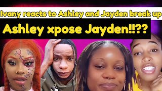 Omg Ivany reacts to Ashley and Jayden break up Ashley xpose Jayden [upl. by Zarla769]