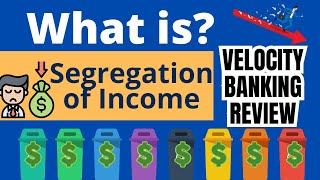 What is Segregation of Income  Velocity Banking Review [upl. by Meuser]