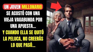 UN JOVEN MILLONARIO SE ACOSTÓ CON UNA VIEJA VAGABUNDA POR UN RETO PERO CUANDO SE QUITÓ LA PELUCA [upl. by Nohsad356]