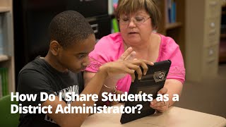 How Do I Share Students as a District Administrator [upl. by Audra12]