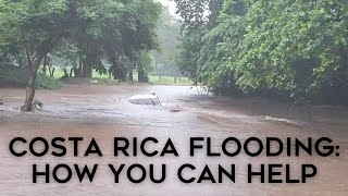 Flooding in Costa Rica How You Can Help [upl. by Nilerual]