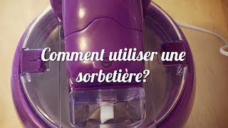 Comment utiliser une sorbetière [upl. by Cliffes]