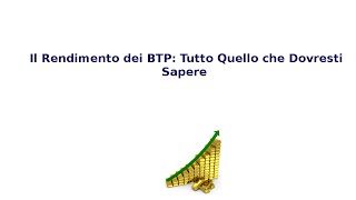 Rendimento BTP Tutto Quello che Devi Sapere [upl. by Howe]