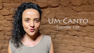 LUZMILLA  Um Canto Clipe Oficial [upl. by Berlauda]