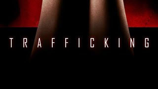 Trafficking  Official Trailer  Summer Hill Entertainment [upl. by Ahsyle819]