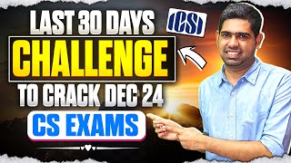 Crack CS exams in Last 30 days Study Plan Proven Strategies CS Exam December 2024 CS Executive [upl. by Ilzel]