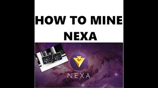 How To Mine Nexa [upl. by Catharine]