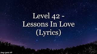 Level 42  Lessons In Love Lyrics HD [upl. by Yeleek]