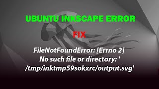 INKSCAPE FileNotFoundError Errno 2 No such file or directory tmpinktmp59sokxrcoutputsvg [upl. by Luhe]