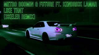 Metro Boomin amp Future ft Kendrick Lamar  Like That Skeler Remix [upl. by Aleakam]