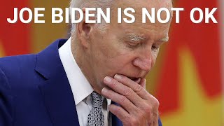 Joe Biden is NOT OK [upl. by Bernete]