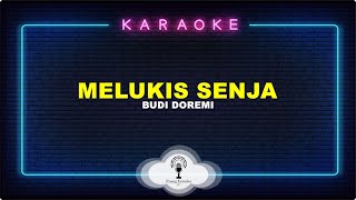 Melukis Senja  Budi Doremi Karaoke Version [upl. by Annoved]