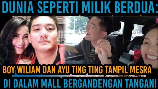 Dunia Seperti Milik Berdua Boy Wiliam Dan Ayu Ting Ting Tampil Mesra dalam Mall Bergandengan [upl. by Elfstan801]