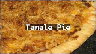 Recipe Tamale Pie [upl. by Selmore]